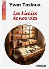 Les tiroirs de nos vies - Tasiaux, Yvan