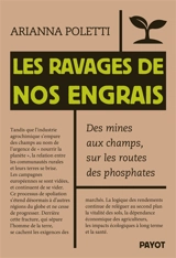 Les ravages de nos engrais : des mines aux champs, sur les routes des phosphates - Arianna Poletti