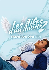 Les Ailes d'un Autiste 2 - Pierre-Antoine Van