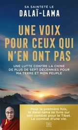 Une voix pour ceux qui n'en ont pas : une lutte contre la Chine de plus de sept décennies pour ma terre et mon peuple - Dalaï-lama 14