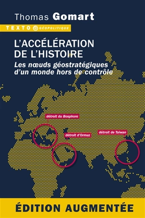 L'accélération de l'histoire : les noeuds géostratégiques d'un monde hors de contrôle - Thomas Gomart