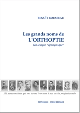 Les grands noms de l'orthoptie : un lexique "éponymique" - Benoît Rousseau