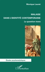 Malaise dans l'identité contemporaine : la question trans - Monique Lauret