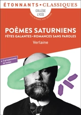 Poèmes saturniens. Fêtes galantes. Romances sans paroles : collège, lycée, texte intégral avec dossier - Paul Verlaine