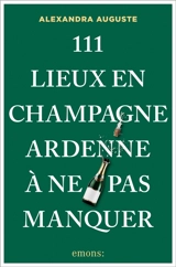 111 lieux en Champagne-Ardenne à ne pas manquer - Alexandra Auguste