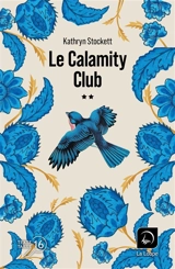 Le Calamity Club - Kathryn Stockett