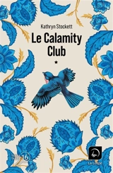 Le Calamity Club - Kathryn Stockett
