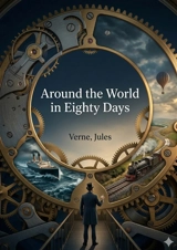 Around the World in Eighty Days : by Jules Verne - Jules Verne