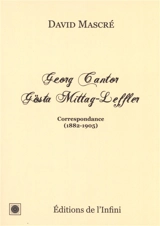 Georg Cantor, Gösta Mittag-Leffler : correspondance (1882-1905) - Georg Cantor