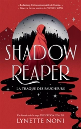 Shadow reaper. Vol. 1. La traque des faucheurs - Lynette Noni