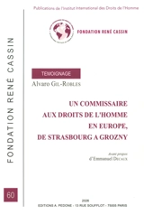 Un commissaire aux droits de l'homme en Europe, de Strasbourg à Grozny : témoignage - Alvaro Gil-Robles
