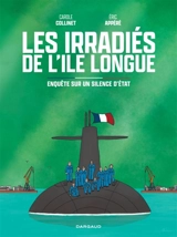 Les irradiés de l'île Longue : enquête sur un silence d'Etat - Carole Collinet-Appéré