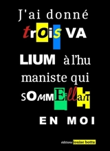 J'ai donné trois valium à l'humaniste qui sommeillait en moi - Nomen Nescio