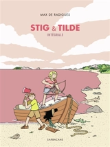 Stig & Tilde : intégrale - Max de Radiguès