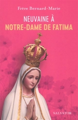 Neuvaine à Notre-Dame de Fatima - Bernard-Marie
