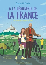 A la découverte de la France : le carnet de voyage de Théa - Edouard Pflimlin