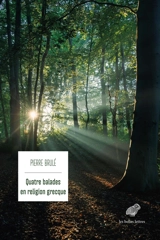 Quatre balades en religion grecque - Pierre Brulé