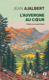L'Auvergne au coeur - Jean Ajalbert
