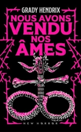 Nous avons vendu nos âmes - Grady Hendrix