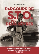 Parcours de STO des Deux-Sèvres : travailleurs civils forcés pour l'Allemagne nazie : 1942-1945 - Guy Brangier