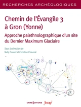 Chemin de l'Evangile 3 à Gron (Yonne) : approche palethnolographique d'un site du dernier maximum glaciaire