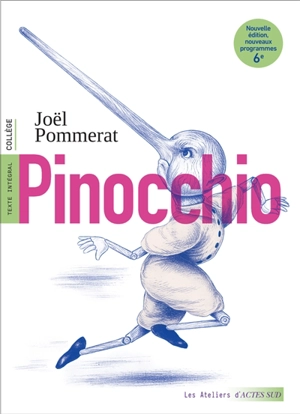 Pinocchio : texte intégral, collège : nouveaux programmes 6e - Joël Pommerat