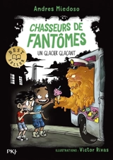 Chasseurs de fantômes. Vol. 14. Un glacier glaçant - Andres Miedoso