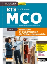 Animation et dynamisation de l'offre commerciale BTS MCO 1re et 2e années : bloc 2 : livre + licence numérique