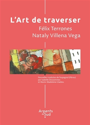 L'Art de traverser - Félix Terrones