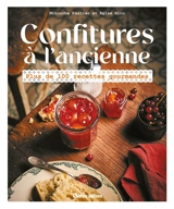 Confitures à l'ancienne : plus de 100 recettes gourmandes - Minouche Pastier