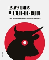 Les aventuriers de l'oeil-de-boeuf : Cérès Franco, commissaire d'exposition (1962-1972)