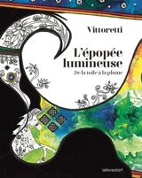 L'épopée lumineuse : de la toile à la plume - Vittoretti