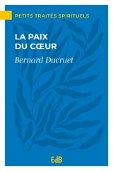 La paix du coeur - Bernard Ducruet