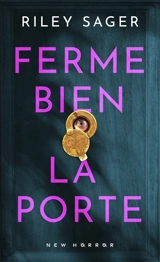 Ferme bien la porte - Riley Sager