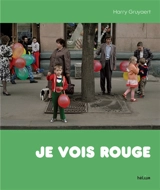 Je vois rouge - Harry Gruyaert