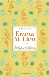 Emma M. Lion : journal préjudiciable d'une jeune Londonienne. Vol. 2 - Beth Brower