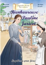 Bienheureuse Pauline Jaricot : le petit sou pour Jésus - Mauricette Vial-Andru