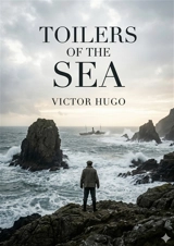 Toilers of the Sea : by Victor Hugo - Victor Hugo