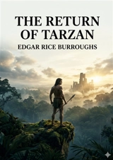 The Return of Tarzan : by Edgar Rice Burroughs - Edgar Rice Burroughs