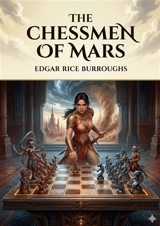The Chessmen of Mars : by Edgar Rice Burroughs - Edgar Rice Burroughs