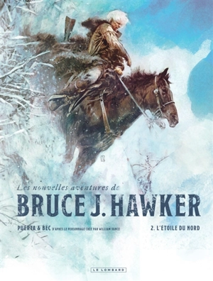 Les nouvelles aventures de Bruce J. Hawker. Vol. 2. L'étoile du Nord - Christophe Bec