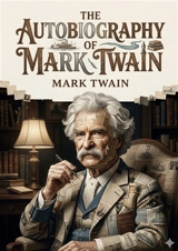 The Autobiography of Mark Twain : by Mark Twain - Twain, Mark