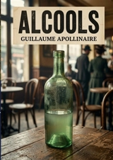 Alcools : Une exploration poétique des thèmes de l'amour, de la guerre et de la modernité par Guillaume Apollinaire, figure emblématique de la littérature française du XXe siècle. - Guillaume Apollinaire