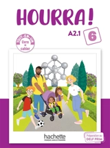 Hourra ! 6, A2.1 : tout-en-un, livre + cahier - Hugues Denisot