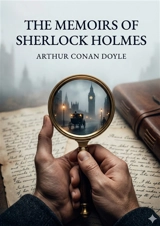 The Memoirs of Sherlock Holmes : by Arthur Conan Doyle - Doyle, Arthur Conan