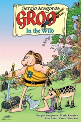 Groo : In the Wild - Sergio Aragonés