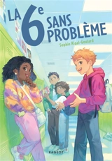 La 6e sans problème - Sophie Rigal-Goulard