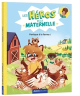 Les héros de la maternelle. Panique à la ferme ! - Maxime Gillio