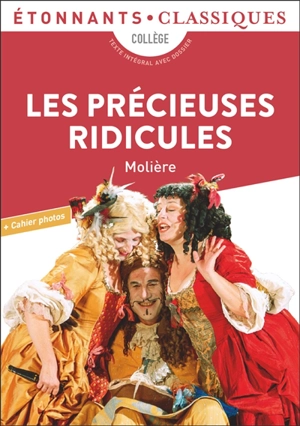 Les précieuses ridicules : collège, texte intégral avec dossier - Molière