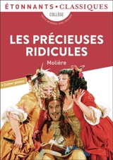 Les précieuses ridicules : collège, texte intégral avec dossier - Molière